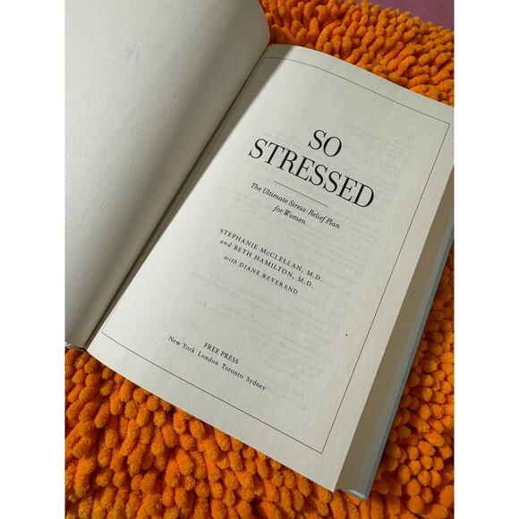 So Stressed: The Ultimate Stress-Relief Plan for Women Hardcover 2009 McClellan - Picture 4 of 4